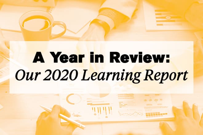 A Year in Review: Our 2020 Learning Report