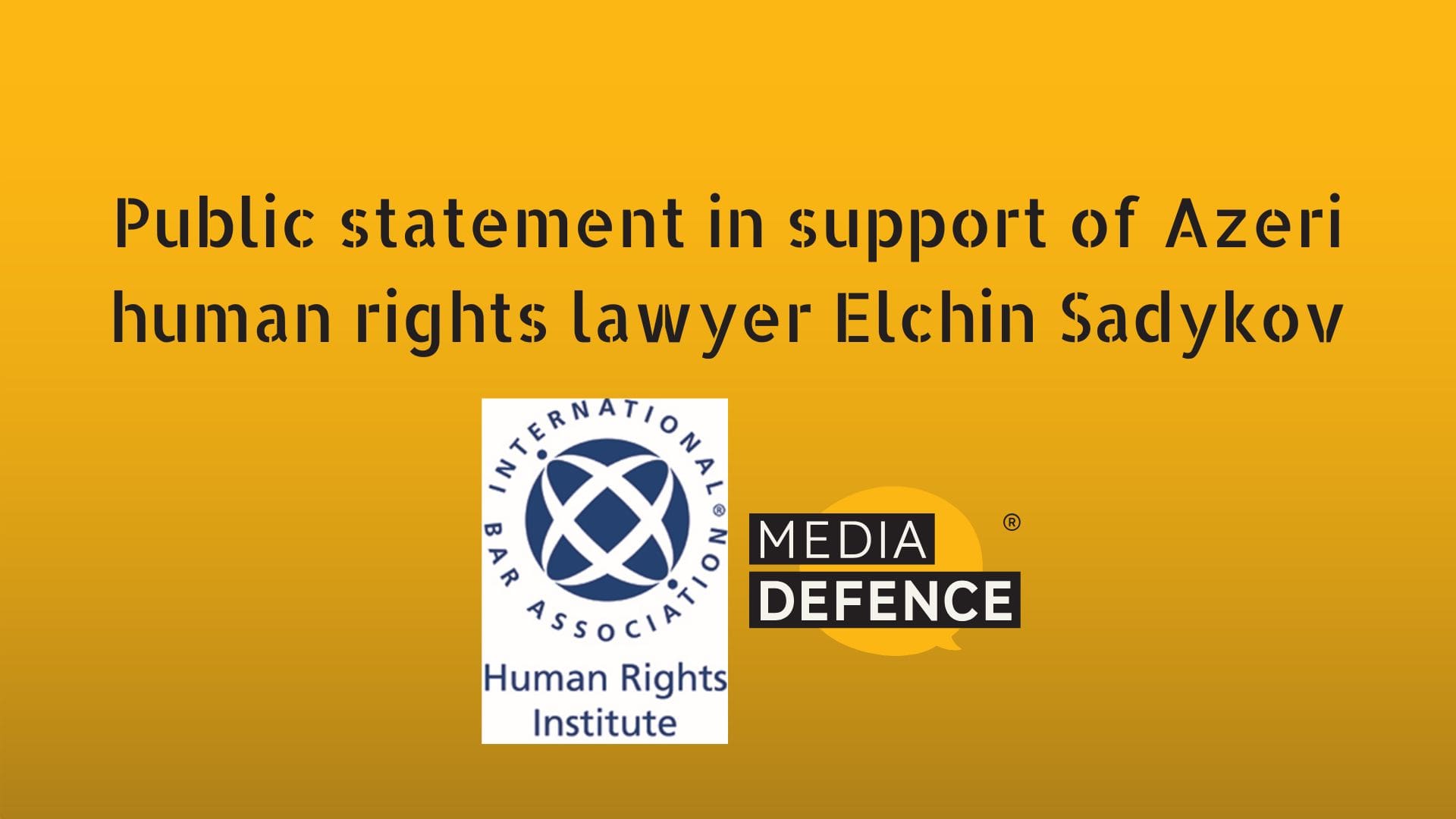 Public statement in support of Azeri human rights lawyer Elchin Sadykov